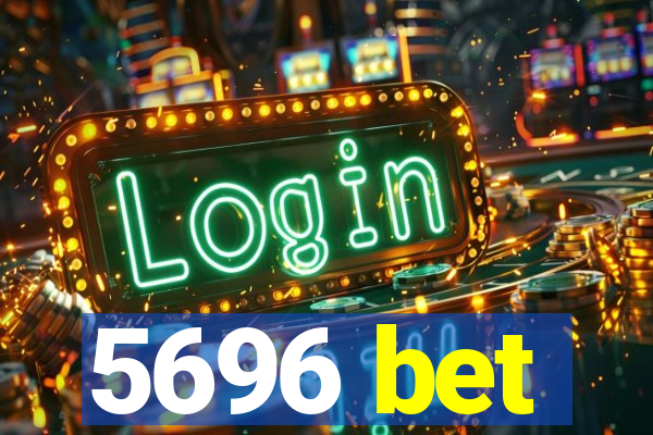 5696 bet